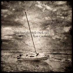 Tales from the Dark Wine Sea - Tom Caullfield