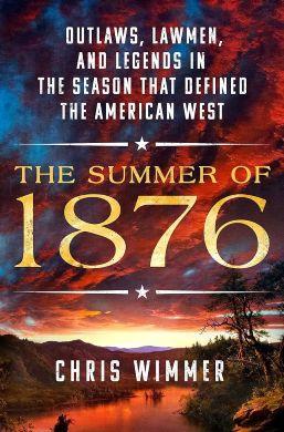 The Summer of 1876 - Chris Wimmer
